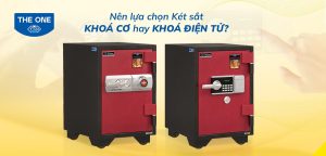 Két sắt Khóa cơ hay Khóa điện tử?